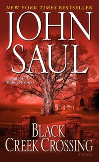 Black Creek Crossing: A Novel (Saul, John) (English Edition)