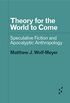 Theory for the World to Come: Speculative Fiction and Apocalyptic Anthropology (Forerunners: Ideas First) (English Edition)