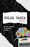 Folha Vazia: Ou voc rabisca ou escreve poesia...