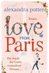 Love from Paris: Die Stadt der Liebe verzaubert Herzen... - Roman (German Edition)