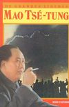 Os Grandes Lderes: Mao Ts-Tung