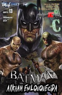Batman - Arkham Enlouquecida - Capitulo #13 