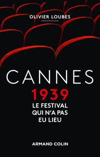 Cannes 1939, le Festival Qui N
