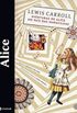 Alice: Aventuras de Alice no Pas das Maravilhas & Atravs do espelho e o que Alice encontrou por l