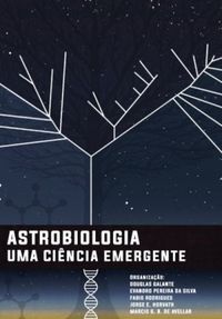 Astrobiologia : uma cincia emergente
