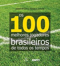 Os 100 melhores jogadores brasileiros de todos os tempos