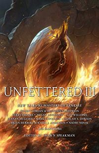 Unfettered III: New Tales By Masters of Fantasy (English Edition)