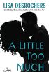 A Little Too Much (A Little Too Far Book 2) (English Edition)