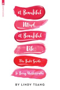 A Beautiful Mind, a Beautiful Life: The Bubz Guide to Being Unstoppable