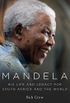 Mandela: His Life and Legacy for South Africa and the World (English Edition)
