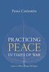 Practicing Peace in Times of War: A Buddhist Perspective (English Edition)