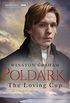 The Loving Cup: A Novel of Cornwall 1813-1815 (Poldark Book 10)