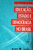 Educao, Estado e Democracia no Brasil