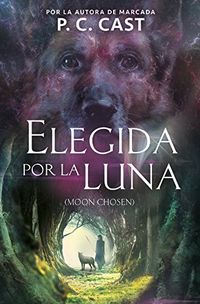 Elegida por la luna (Spanish Edition)