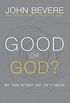 Good or God?: Why Good Without God Isn