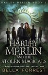 Harley Merlin and the Stolen Magicals