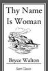 Thy Name is Woman (English Edition)