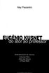 Eugnio Kusnet do Ator ao Professor