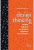 Design thinking: modelo aplicvel em desafios complexos e  em inovao.