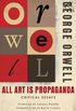 All Art Is Propaganda: Critical Essays (English Edition)