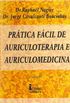 Prtica Fcil de Auriculoterapia Auriculomedicina