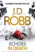 Echoes in Death: An Eve Dallas thriller (Book 44) (English Edition)