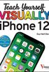 Teach Yourself VISUALLY iPhone 12, 12 Pro, and 12 Pro Max (Teach Yourself VISUALLY (Tech)) (English Edition)