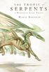 The Tropic of Serpents: A Memoir by Lady Trent (A Natural History of Dragons Book 2) (English Edition)