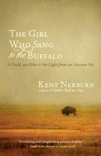 The Girl Who Sang to the Buffalo: A Child, an Elder, and the Light from an Ancient Sky (English Edition)
