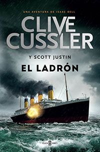 El ladrn (Isaac Bell 5) (Spanish Edition)