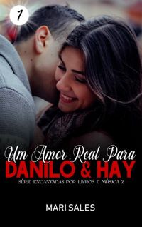 Um Amor Real Para Danilo & Hay