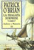 La fragata surprise/ HMS Surprise: Una novela de la armada Inglesa/ A Novel by the British Navy