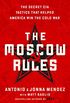 The Moscow Rules: The Secret CIA Tactics That Helped America Win the Cold War (English Edition)