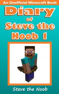 Diary of Steve the Noob 1