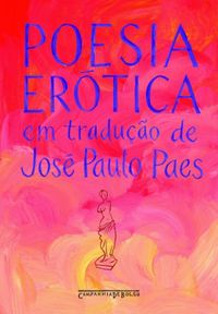 Poesia ertica em traduo de Jos Paulo Paes