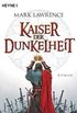 Kaiser der Dunkelheit: Roman (German Edition)