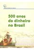500 anos do dinheiro no Brasil