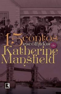 15 contos escolhidos de Katherine Mansfield