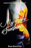 My Only Sunshine: Segundo romance da trilogia My Sunshine