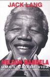 Nelson Mandela: Uma Lio de Vida