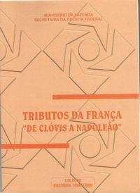 Tributos da Frana: "de Clvis a Napoleo"