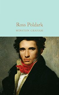 Ross Poldark: a novel of Cornwall, 1783-1787