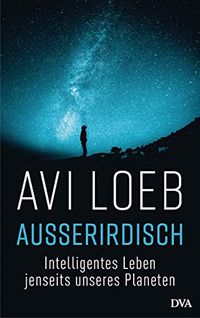 Auerirdisch: Intelligentes Leben jenseits unseres Planeten (German Edition)