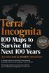 Terra Incognita: 100 Maps to Survive the Next 100 Years (Book) (English Edition)
