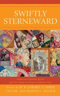 Swiftly Sterneward: Essays on Laurence Sterne and His Times in Honor of Melvyn New (English Edition)