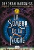 La sombra de la noche (El descubrimiento de las brujas 2) (Spanish Edition)
