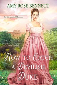 How to Catch a Devilish Duke: The Disreputable Debutantes Book 4 (English Edition)