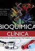Bioqumica Clnica: Aspectos Clnicos e Metablicos