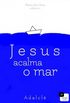 Jesus acalma o mar