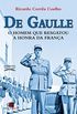 De Gaulle: o homem que resgatou a honra da Frana